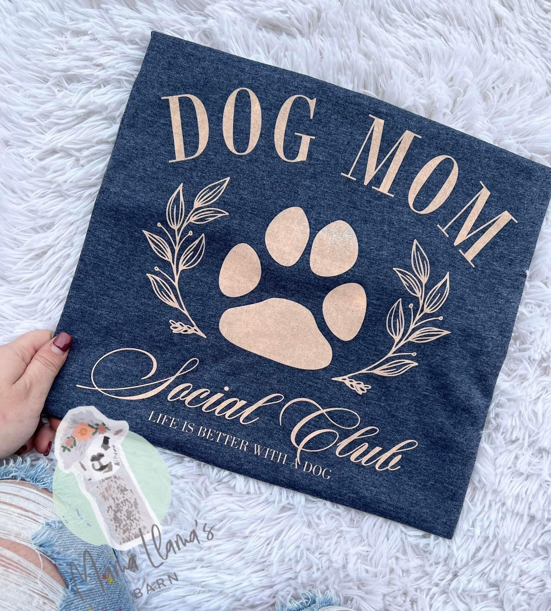 Dog Mom Social Mom Club Shirt {Pre-Order} Closes 2-26-24 @9pm