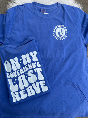 On My Boyfriends Last Nerve Blue T-Shirt