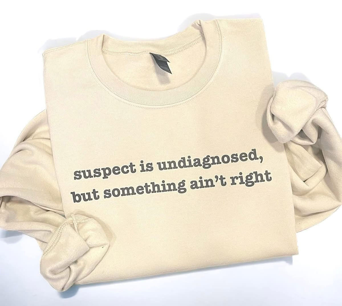 Suspect Is Undiagnosed Crewneck & Tees {Pre-Order Closes 1/12 @8pm}