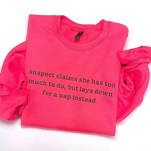 Suspect Claims She has To Much To Do Crewneck & Tees {Pre-Order Closes 1/19 @8pm}