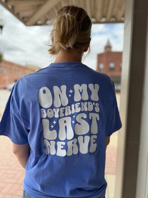 On My Boyfriends Last Nerve Blue T-Shirt