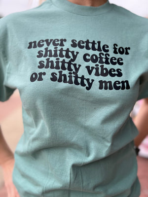 Never Settle Sage T-shirt