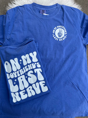 On My Boyfriends Last Nerve Blue T-Shirt