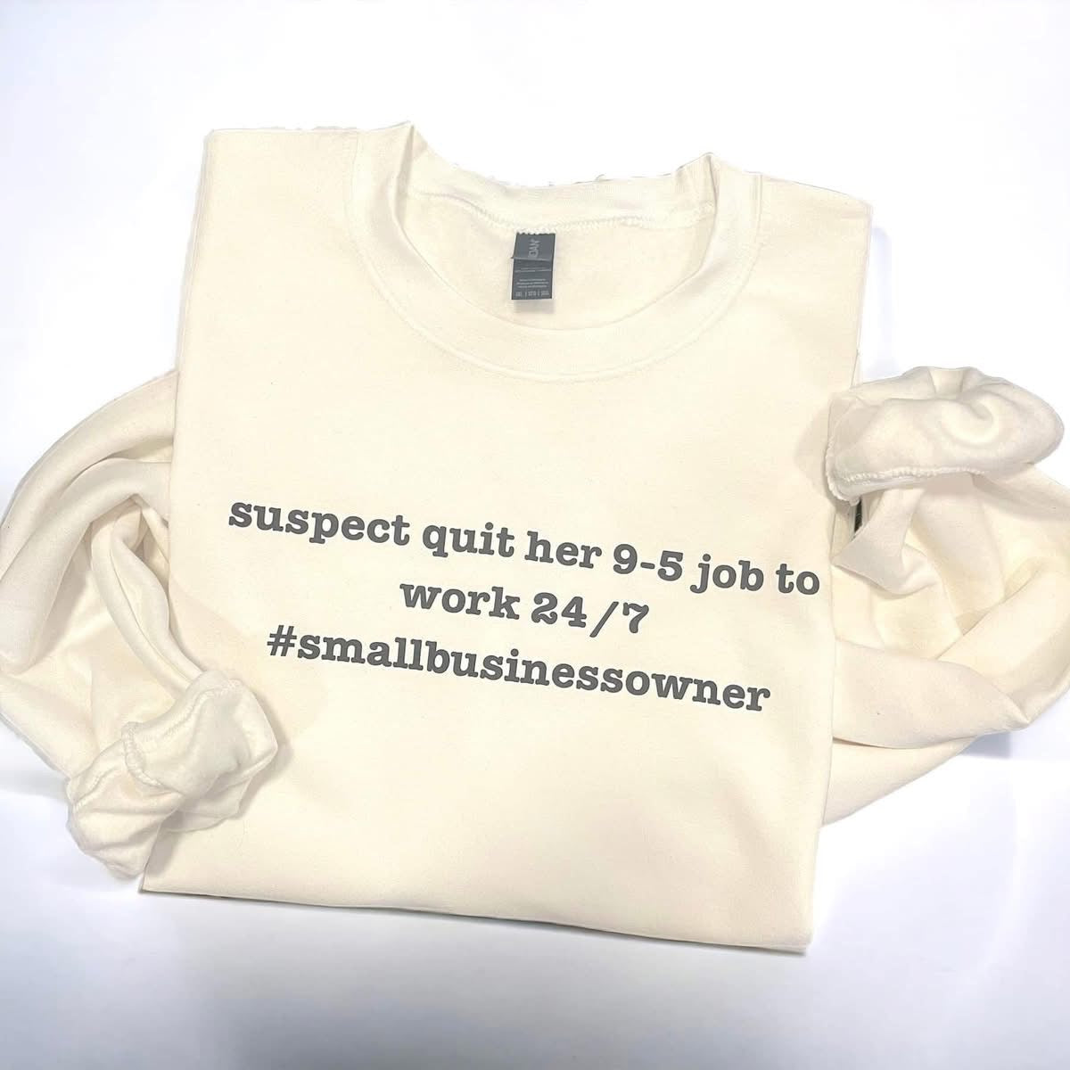 Suspect Quit Her 9-5 Job To Work 24/7 Crewneck & Tees {Pre-Order Closes 1/12 @8pm}