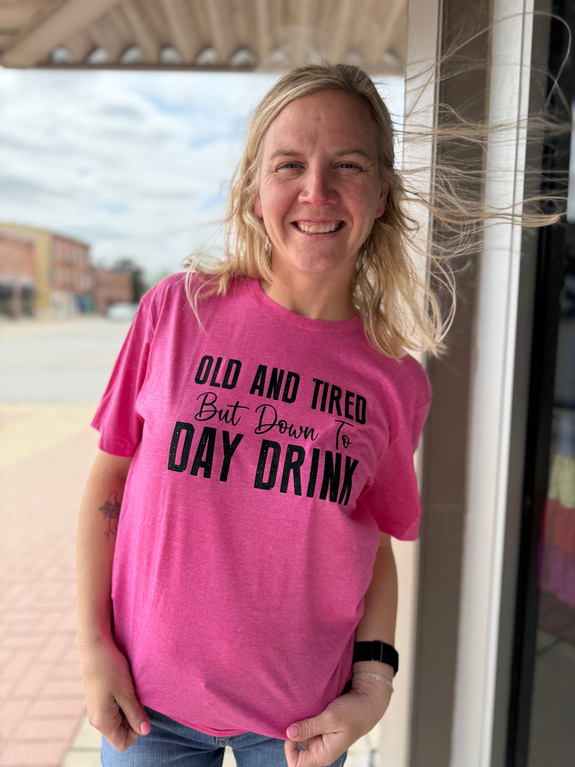 Old And Tired But Down To Day Drink Pink T-Shirt