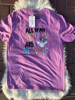 All Of My Systems Are Nervous T-Shirt