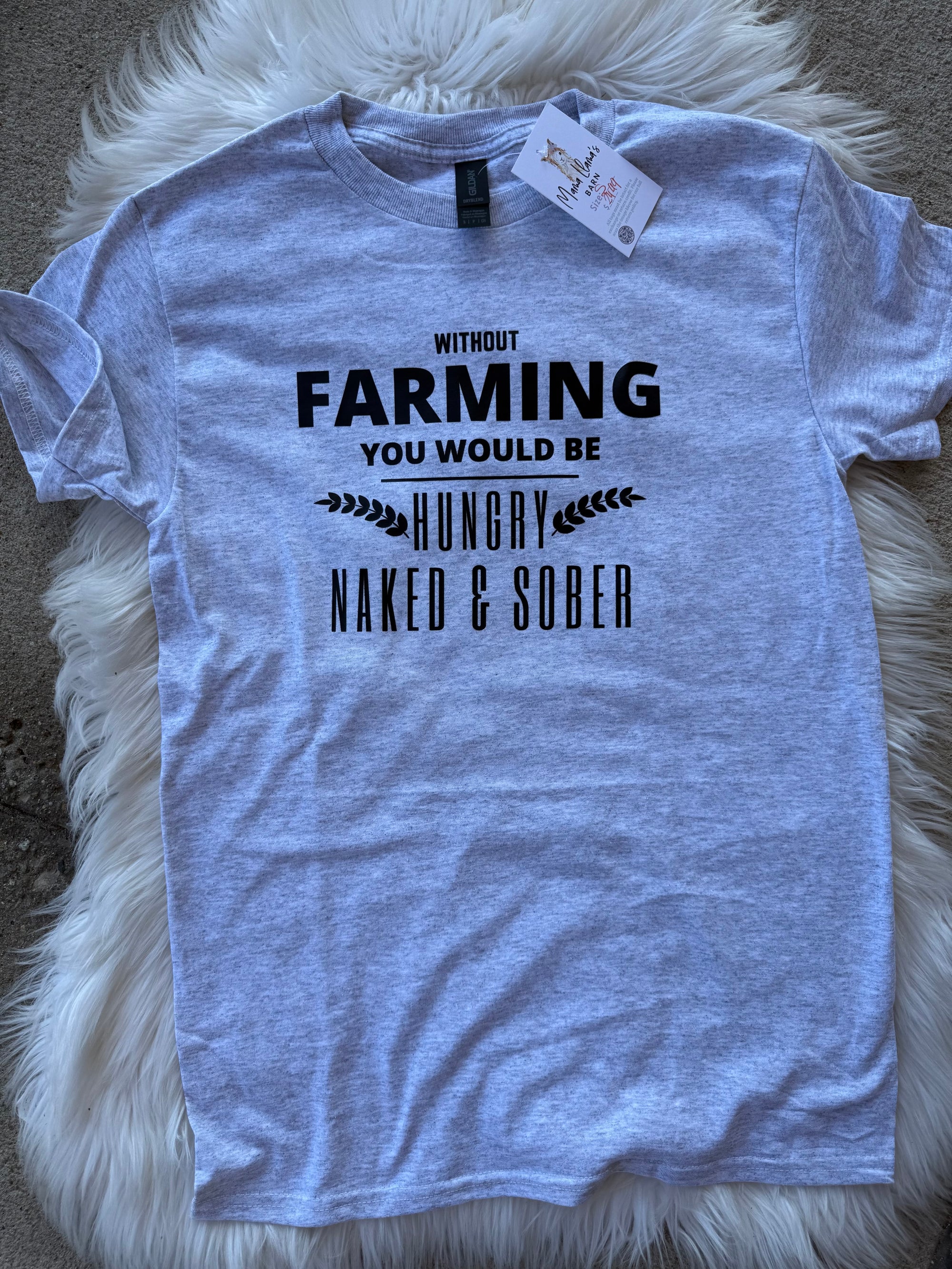 Without Farmer, you'd be T-shirt