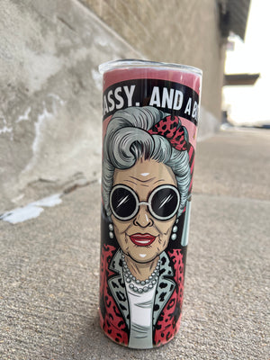 Classy, Sassy and a little bad-assy Tumbler