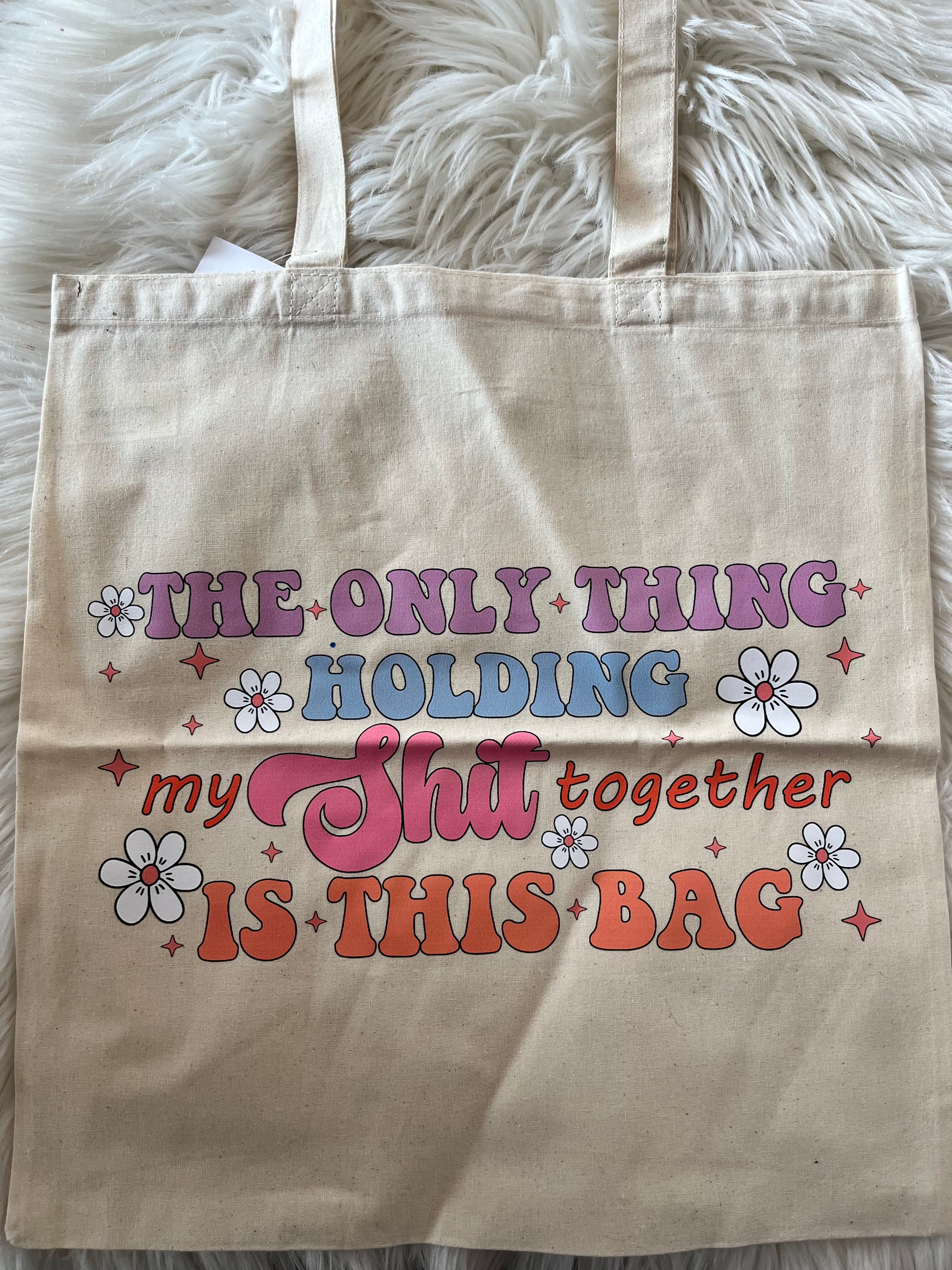 The Only Thing Holding My Shit Together Tote Bag