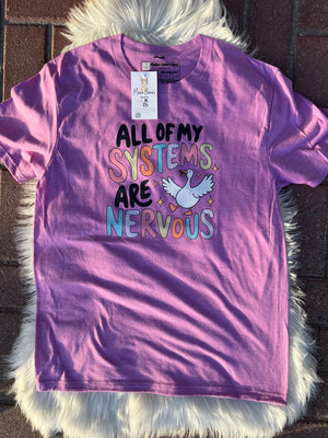 All Of My Systems Are Nervous T-Shirt